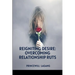 Reigniting Desire: Overcoming Relationship Ruts