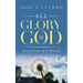 All Glory To God: Intuitions Of A Priest