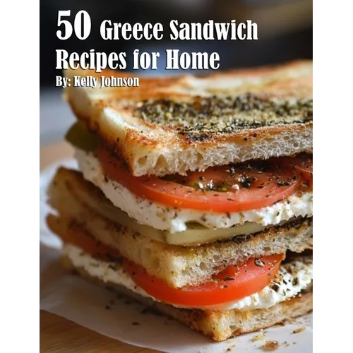50 Greece Sandwich Recipes for Home