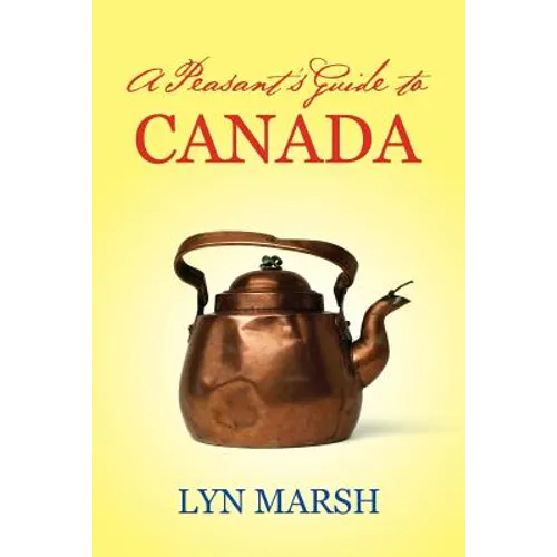 A Peasant's Guide to Canada