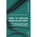 How to Explain Radicalization?: A Comparison on the Driving Factors of the Far-Right, the Far-Left, Separatist and Religious Extremism
