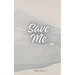 Save Me