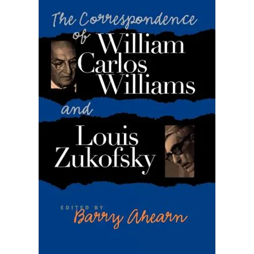 The Correspondence of William Carlos Williams & Louis Zukofsky