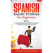 Spanish Short Stories for Beginners Book 1: Over 100 Dialogues and Daily Used Phrases to Learn Spanish in Your Car. Have Fun & Grow Your Vocabulary, w