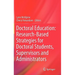 Doctoral Education: Research-Based Strategies for Doctoral Students, Supervisors and Administrators