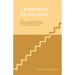 Caminando en Victoria: Por qué el legalismo nunca podrá cambiar la vida como lo hace el amor de Dios