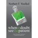 When In Doubt See the Patient: Travels through the Landscapes of American Health Care
