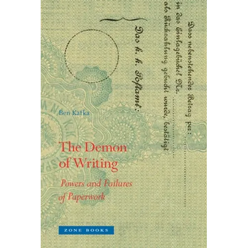 The Demon of Writing: Powers and Failures of Paperwork