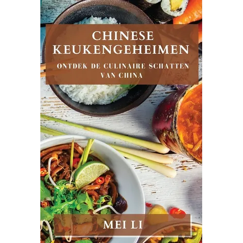 Chinese Keukengeheimen: Ontdek de Culinaire Schatten van China