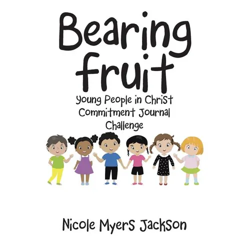 Bearing Fruit: Young People in Christ Commitment Journal Challenge