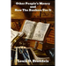 Other People's Money, and How the Bankers Use It