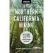 Moon Northern California Hiking: Best Hikes Plus Beer, Bites, and Campgrounds Nearby