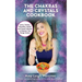 The Chakras and Crystals Cookbook: Juices, Sorbets, Smoothies, Salads, and Soups to Empower Your Energy Centers