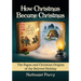 How Christmas Became Christmas: The Pagan and Christian Origins of the Beloved Holiday