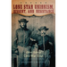 Lone Star Unionism, Dissent, and Resistance: Other Sides of Civil War Texas