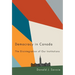 Democracy in Canada: The Disintegration of Our Institutions