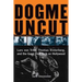 Dogme Uncut: Lars Von Trier, Thomas Vinterberg, and the Gang That Took on Hollywood