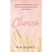 Chosen: A Devotional for the Modern Woman Who Has Loved, Lost and Found a Path Forward