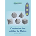 Construire des Solides de Platon: Comment construire des solides de Platon en papier ou en carton et dessiner des modèles de solides à la règle et au