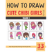 How to Draw Cute Chibi Girls - Volume 1