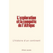 L'exploration et la conquête de l'Afrique: L'histoire d'un continent