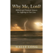 Why Me, Lord?: Biblical and Practical Answers For Suffering in Our Lives