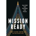 Mission Ready: How to Build Teams That Perform Under Pressure