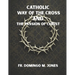 Catholic Way of the Cross and the Passion of Christ: Praying the Stations of the Cross in a Broken World