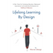 Lifelong Learning By Design: A New Vision For Continuing Education, Professional Improvement and Leadership Development of Healthcare Professions