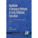 Handbook of Research Methods in Early Childhood Education: Research Methodologies, Volume I