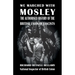 We Marched with Mosley: The Authorised History of the British Union of Fascists