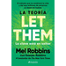 La Teoría Let Them. La Clave Está En Soltar: El Método Que Te Puede Cambiar La Vida Y del Que Millones de Personas No Dejan de Hablar / The Let Them T
