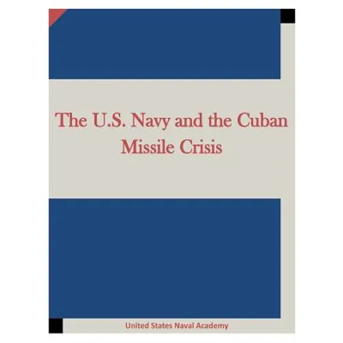 The U.S. Navy and the Cuban Missile Crisis