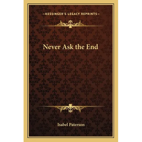 Never Ask the End