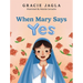 When Mary Says Yes