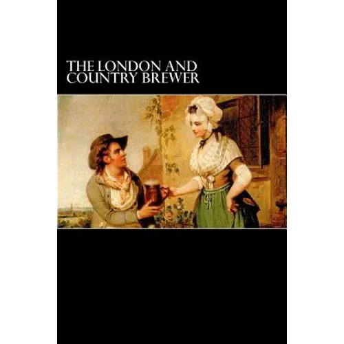 The London and Country Brewer: 1736