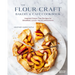 The Flour Craft Bakery & Cafe Cookbook: Inspired Gluten Free Recipes for Breakfast, Lunch, Tea, and Celebrations