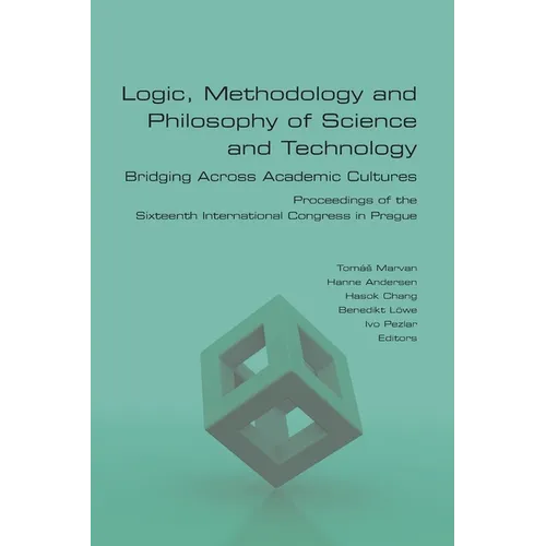 Logic, Methodology and Philosophy of Science and Technology. Bridging Across Academic Cultures. Proceedings of the Sixteenth International Congress in