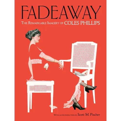 Fadeaway: The Remarkable Imagery of Coles Phillips