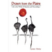 Drawn from the Plains: Life in the Wilds of Namibia and Moçambique