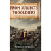 From Subjects to Soldiers: A History of the American Revolution