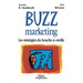 Buzz marketing: Les stratégies du bouche-à-oreille