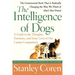 The Intelligence of Dogs: A Guide to the Thoughts, Emotions, and Inner Lives of Our Canine Companions