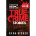 True Crime Stories Volume 2: 12 Terrifying True Crime Murder Cases