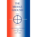 The Middle Ground: A Roadmap for the Ascendancy of the Centrist Majority