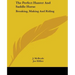 The Perfect Hunter And Saddle Horse: Breaking, Making And Riding