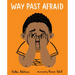 Way Past Afraid