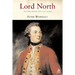 Lord North: The Prime Minister Who Lost America