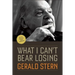 What I Can't Bear Losing: Essays by Gerald Stern