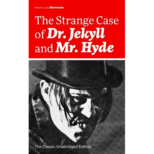 The Strange Case of Dr. Jekyll and Mr. Hyde (the Classic Unabridged Edition): Psychological Thriller by the Prolific Scottish Novelist, Poet and Trave